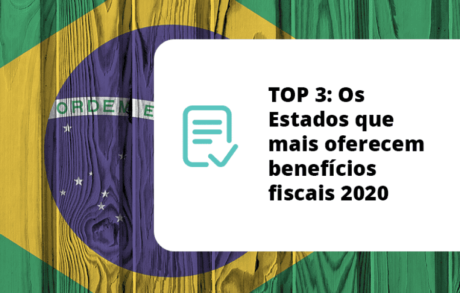 TOP 3: Os Estados que mais oferecem benefícios fiscais 2020