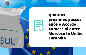 Read more about the article Quais os próximos passos após o Acordo Comercial entre Mercosul e União Européia