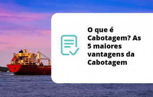 Read more about the article O que é Cabotagem? As 5 maiores vantagens da Cabotagem