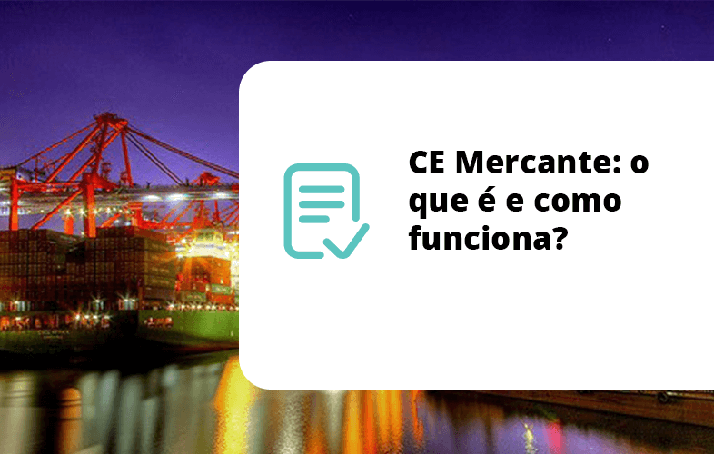 You are currently viewing CE Mercante: o que é e como funciona?