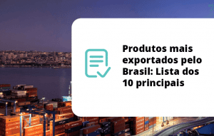 Read more about the article Produtos mais exportados pelo Brasil: Lista dos 10 principais