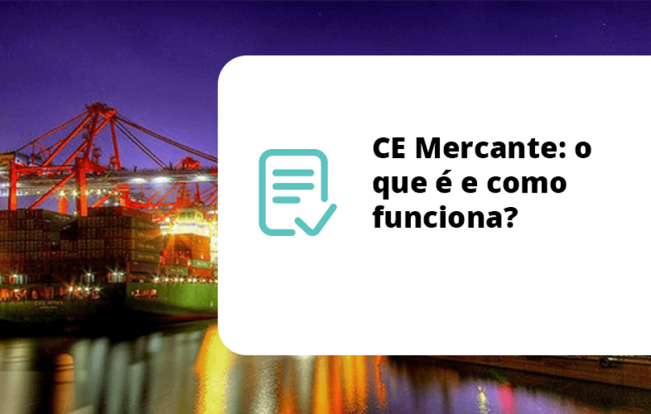 CE Mercante: o que é e como funciona?