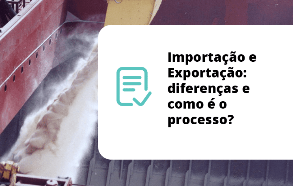 Importação e Exportação: diferenças e como é o processo? Importação e Exportação: diferenças e como é o processo?
