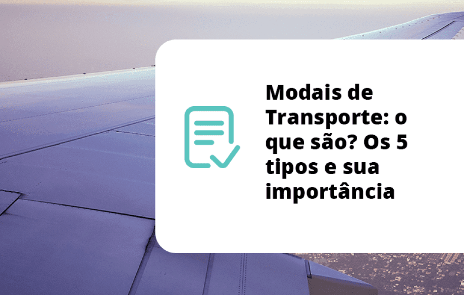 Modais de Transporte: o que são? Os 5 tipos e sua importância