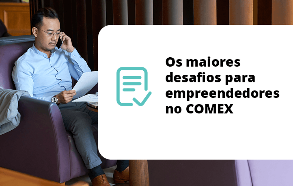 Os maiores desafios para empreendedores no COMEX