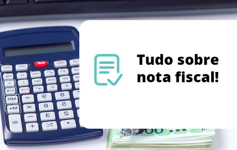 Tudo sobre nota fiscal!